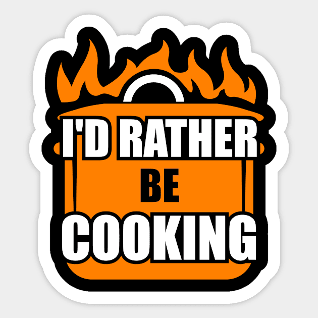 I'd Rather Be Cooking C Sticker by Lin Watchorn 